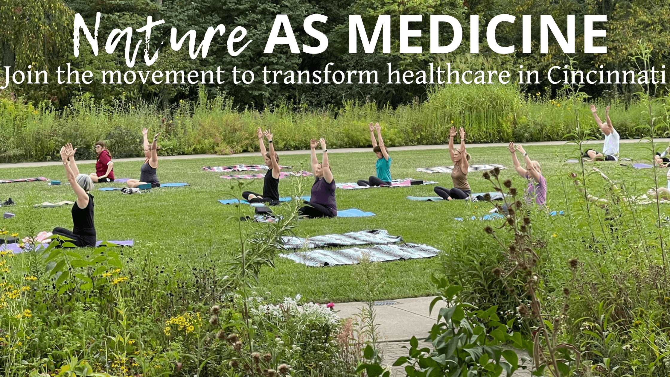 a group of people in a park doing yoga on yoga mats with the text nature as medicine join the movement to transform healthcare in cincinnati